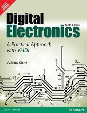 F7e96137-4d6a Pearson Education F7e96137-4d6a- Digital Electronics A Practical Approach With Vhdl 9th Ed. By William Kleitz