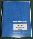 Tektronix 2465A & 2467 Service Manual: W/11"X17" Foldouts Protective Covers. Fixed Price $65.00.