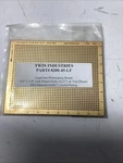 Twin Industries 8200-45-LF Prototyping Board 4X5 FR4 Gold Plated S-581. Fixed Price $14.99.