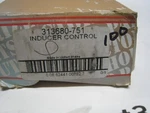Factory Authorized Parts 313680-751 Inducer Control Board Kit. Fixed Price $95.00.