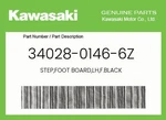 Kawasaki Genuine Step,foot Board,lh,f.black 34028-0146-6Z. Fixed Price $60.89.
